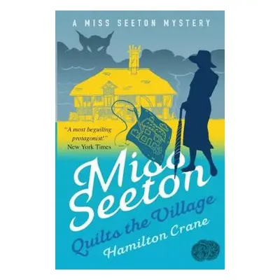 Miss Seeton Quilts the Village - Crane, Hamilton a Carvic, Heron