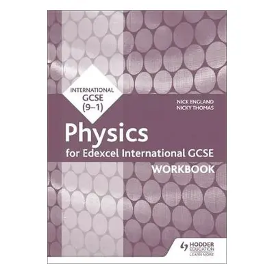 Edexcel International GCSE Physics Workbook - England, Nick a Thomas, Nicky