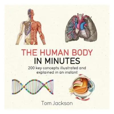 Human Body in Minutes - Jackson, Tom