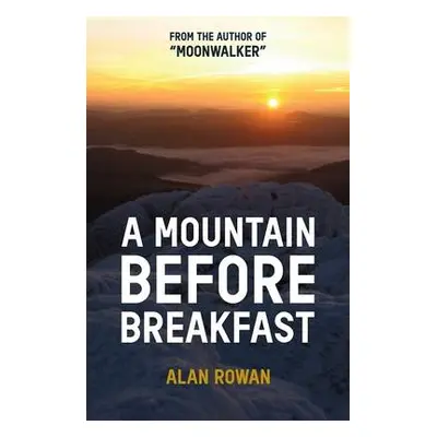 Mountain Before Breakfast - Rowan, Alan