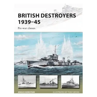 British Destroyers 1939–45 - Konstam, Angus