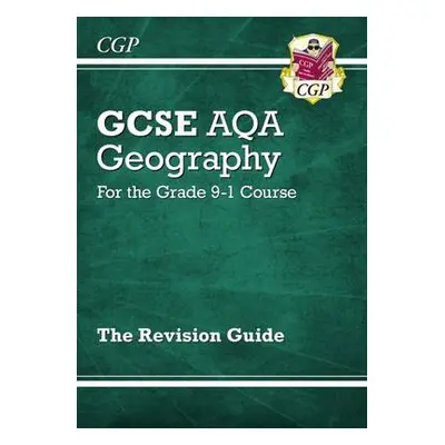 New GCSE Geography AQA Revision Guide includes Online Edition, Videos a Quizzes - CGP Books