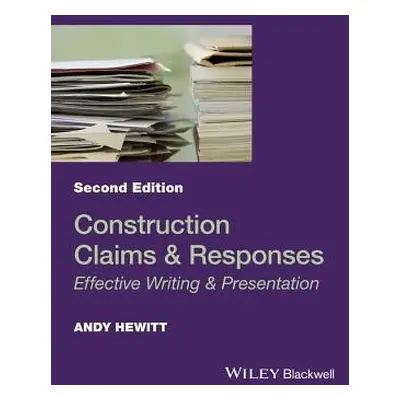 Construction Claims and Responses - Hewitt, Andy (Principal, Hewitt Construction Consultancy)