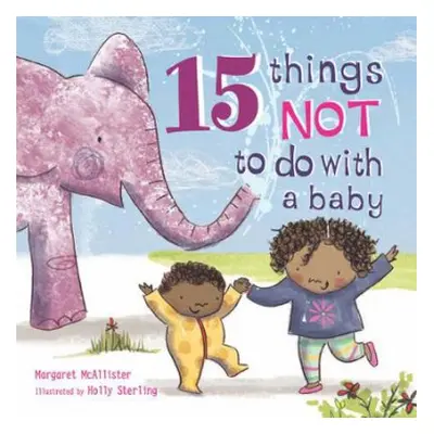 15 Things Not to Do with a Baby - McAllister, Margaret