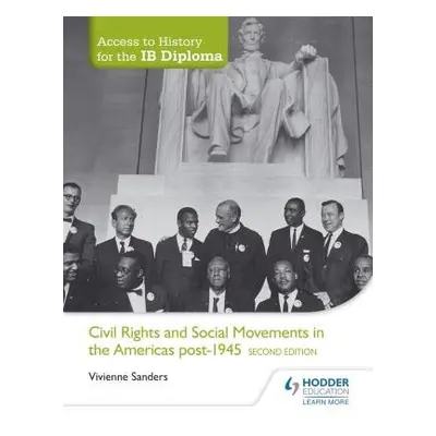 Access to History for the IB Diploma: Civil Rights and social movements in the Americas post-194