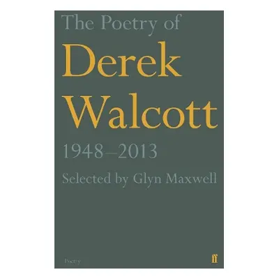 Poetry of Derek Walcott 1948–2013 - Estate, Derek Walcott