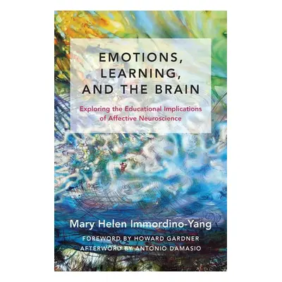 Emotions, Learning, and the Brain - Immordino-Yang, Mary Helen