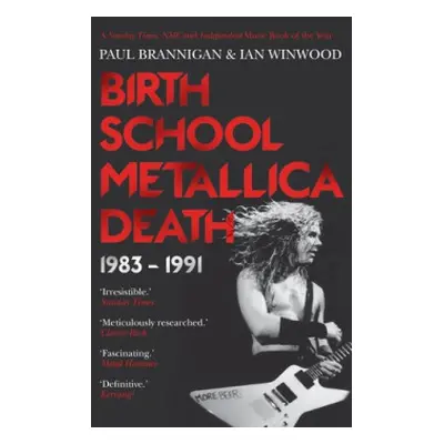 Birth School Metallica Death - Winwood, Ian a Brannigan, Paul