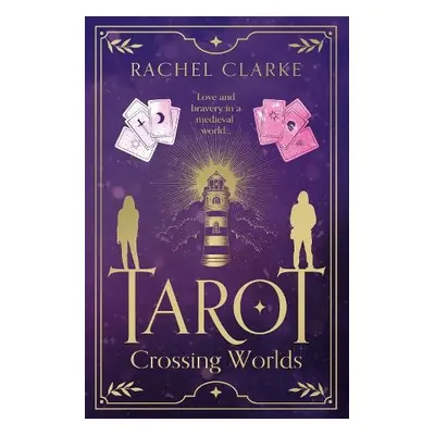 Tarot – Crossing Worlds - Clarke, Rachel