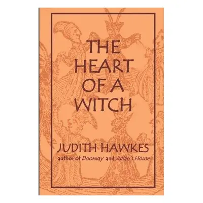 Heart of a Witch - Hawkes, Judith