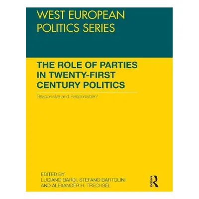 Role of Parties in Twenty-First Century Politics