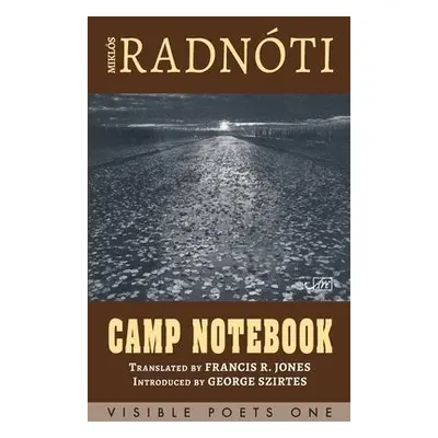 Camp Notebook - Radnoti, Miklos