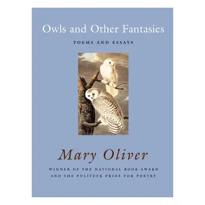 Owls and Other Fantasies - Oliver, Mary