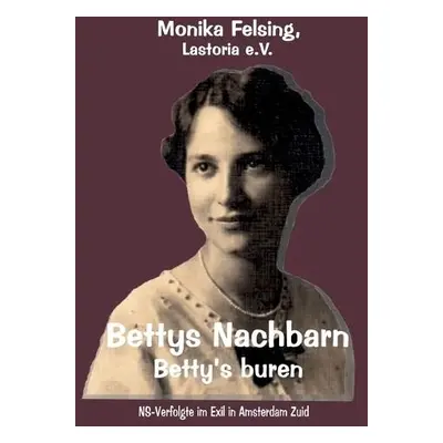 Bettys Nachbarn - Betty's buren - Felsing, Lastoria E V Monika