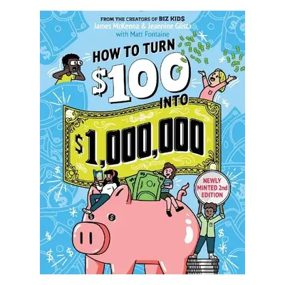 How to Turn $100 into $1,000,000 (Revised Edition) - McKenna, James a Glista, Jeannine a Fontain