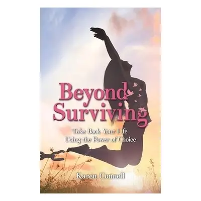 Beyond Surviving - Connell, Karen