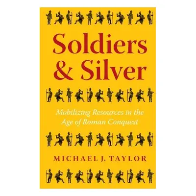 Soldiers and Silver - Taylor, Michael J.