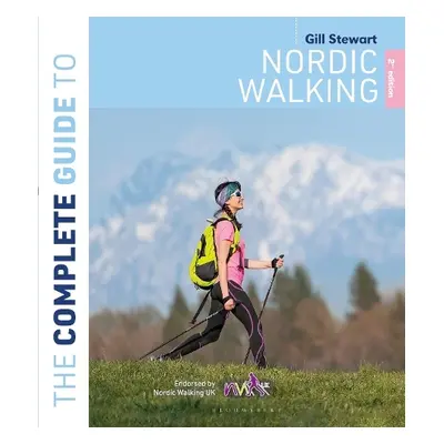 Complete Guide to Nordic Walking: 2nd edition - Stewart, Gill