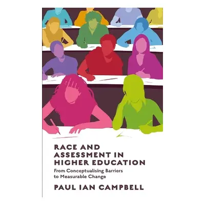 Race and Assessment in Higher Education - Campbell, Paul Ian (University of Leicester, UK)