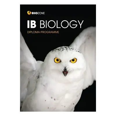 IB Biology - Bainbridge-Smith, Lissa a Pryor, Kent a Gaze, Sarah