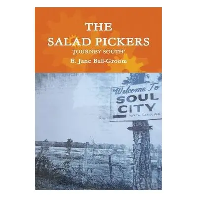 Salad Pickers: Journey South - Ball-Groom, E. Jane