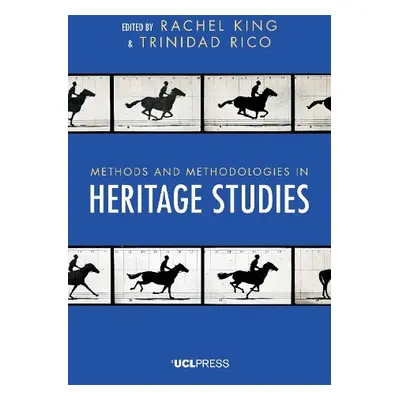 Methods and Methodologies in Heritage Studies