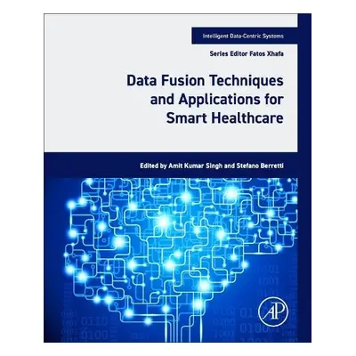 Data Fusion Techniques and Applications for Smart Healthcare