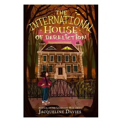 International House of Dereliction - Davies, Jacqueline