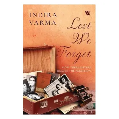 Lest We Forget - Varma, Indira