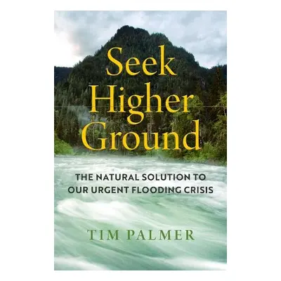 Seek Higher Ground - Palmer, Tim