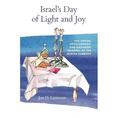 Israel’s Day of Light and Joy - Levenson, Jon D. (Harvard University)