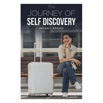 Journey of Self Discovery - Brooks, Abigail