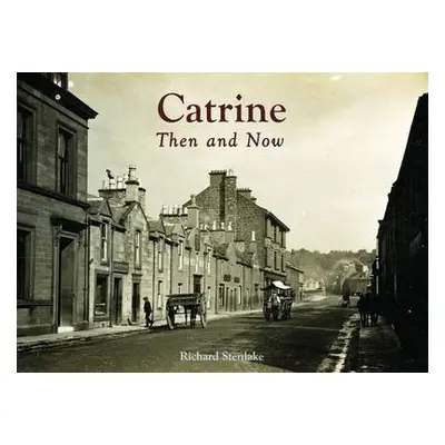 Catrine - Then and Now - Stenlake, Richard