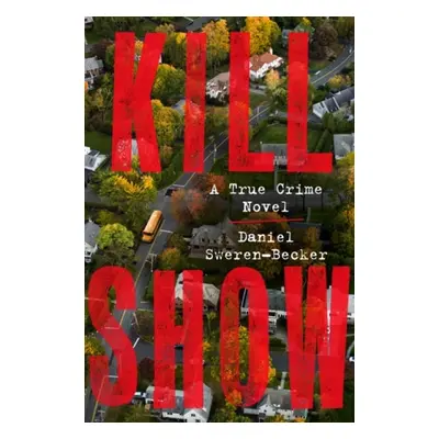 Kill Show - Sweren-Becker, Daniel