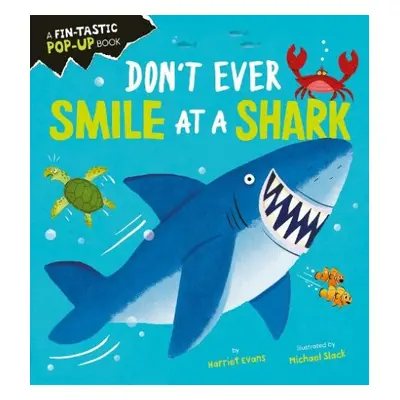 Don't Ever Smile at a Shark - Evans, Harriet