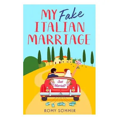 My Fake Italian Marriage - Sommer, Romy