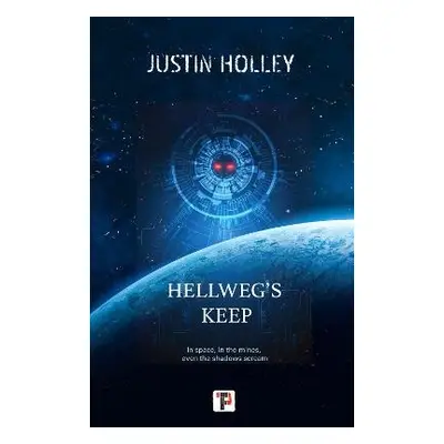 Hellweg's Keep - Holley, Justin