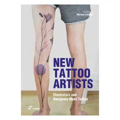 New Tattoo Artists: Illustrators and Designers Meet Tattoo - Cortes, Mariona Cabassa