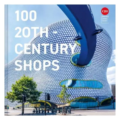 100 20th-Century Shops - Twentieth Century Society, Twentieth Century