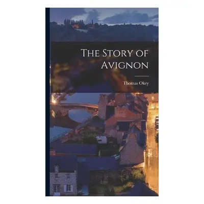 Story of Avignon - Okey, Thomas