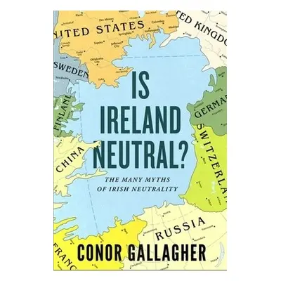 Is Ireland Neutral - Gallagher, Conor