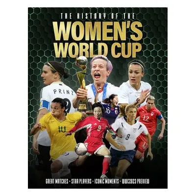 History of the Women's World Cup - Besley, Adrian