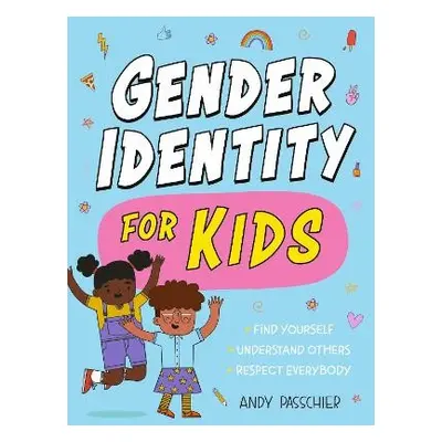 Gender Identity for Kids - Passchier, Andy