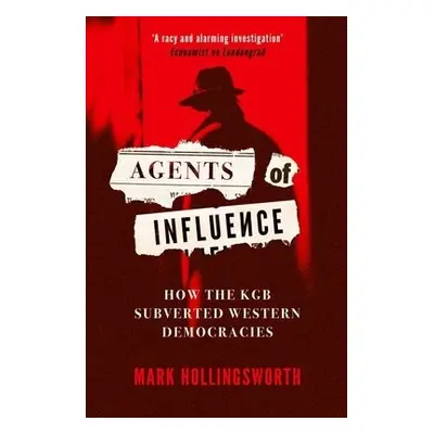 Agents of Influence - Hollingsworth, Mark