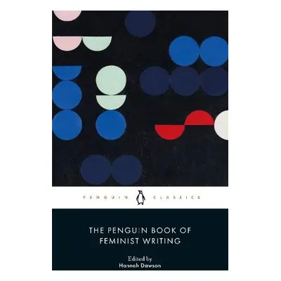 Penguin Book of Feminist Writing - Dawson, Hannah