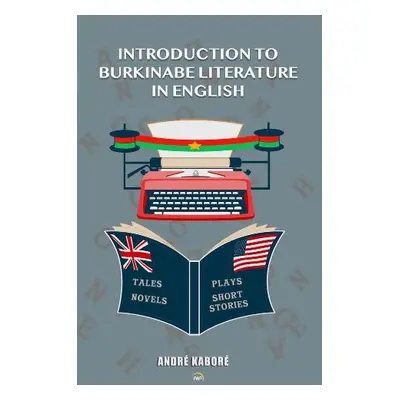 Introduction to Burkinabe Literature in English - Kabore, Andre