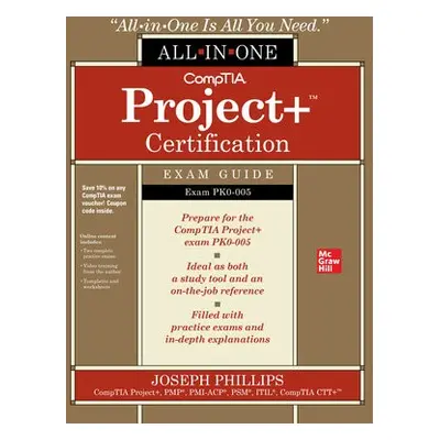 CompTIA Project+ Certification All-in-One Exam Guide (Exam PK0-005) - Phillips, Joseph