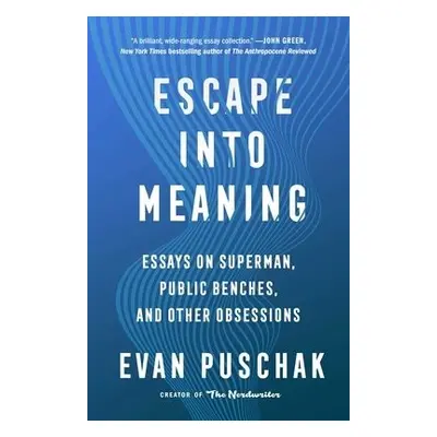 Escape into Meaning - Puschak, Evan