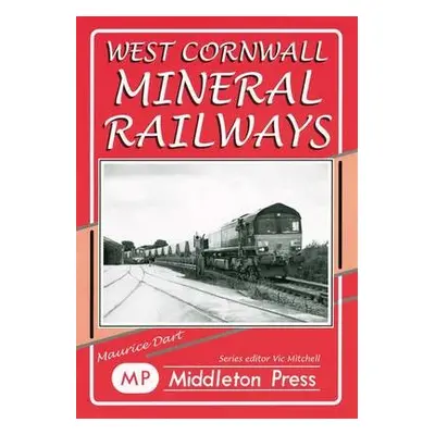 West Cornwall Mineral Railways - Dart, Maurice