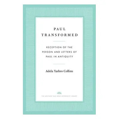 Paul Transformed - Collins, Adela Yarbro